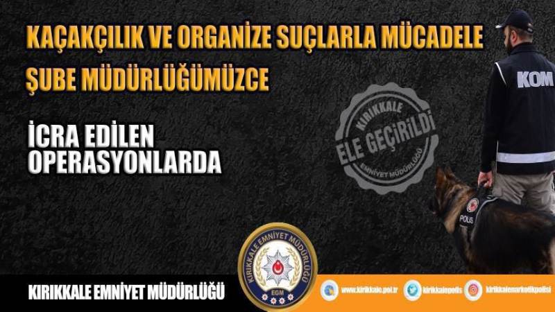 KAÇAKÇILIK VE ORGANİZE SUÇLARLA MÜCADELE ŞUBE MÜDÜRLÜĞÜ 